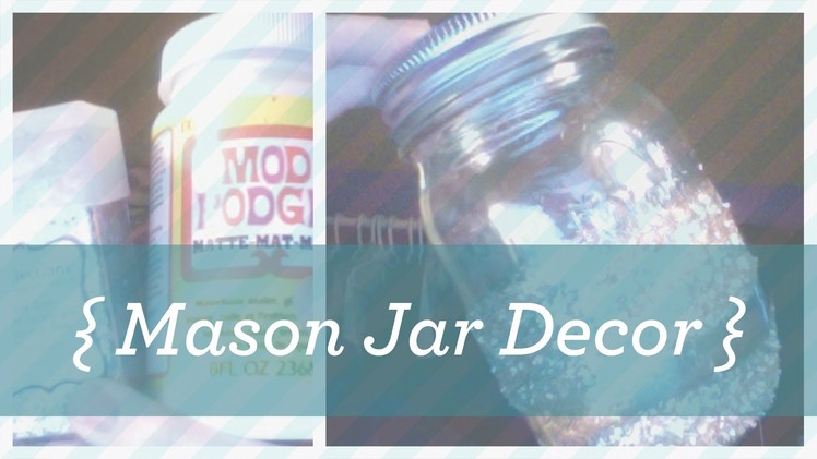 Mason Jar Decor { Glitter-it-yourself?! }
