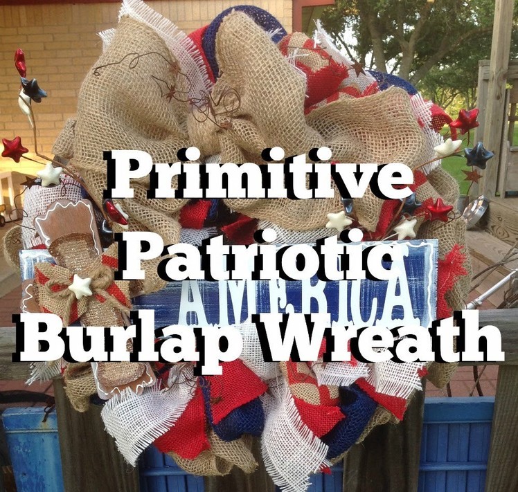 Primitive Patriotic Burlap Wreath