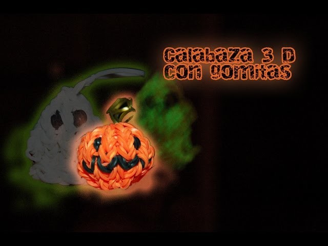 Calabaza 3D con gomitas. pumpkin 3D Rainbow loom. Halloween charm
