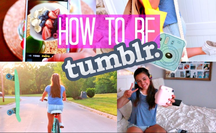 How To Be "Tumblr": Inspired Makeup, Outfit, Food, and Activities!