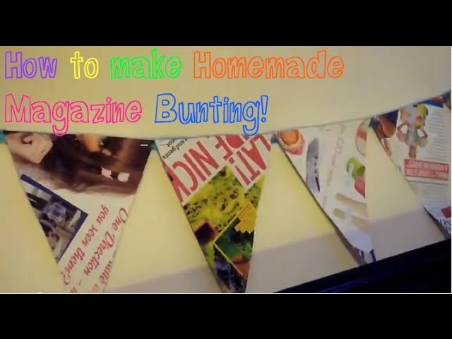 How To Make Homemade Magazine Bunting!