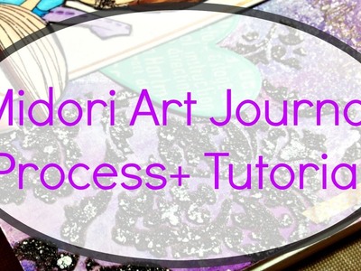 Midori Mixed Media Art Journal Process + Tutorial