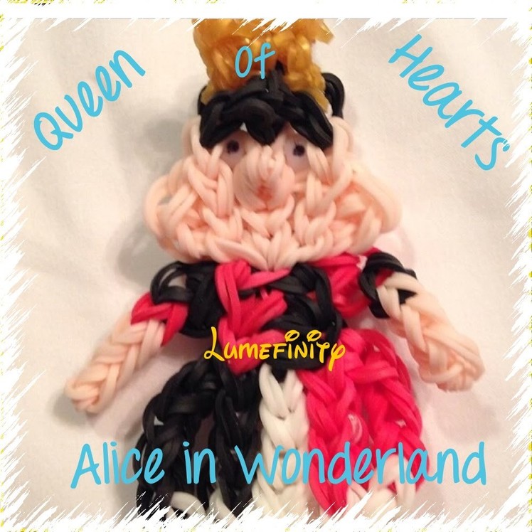 Rainbow Loom bands Queen of Hearts - Alice in Wonderland figure by Lumefinity - How to