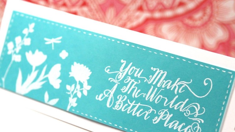 You Make the World a Better Place -- Make a Card Monday #250