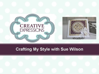 Craft Dies by Sue Wilson -- Tutorial Video; High Low Stained Glass Card for Creative Expressions