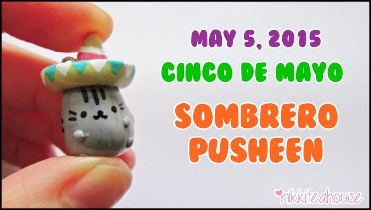 Cinco de Mayo ~ Sombrero Pusheen! ~ Polymer Clay Tutorial