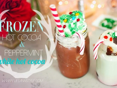 Delicious Frozen Hot Chocolate & Peppermint White Hot Cocoa | ANNEORSHINE