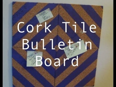 DIY: Cork Tile Bulletin Board ♡ Theeasydiy #RoomDecor