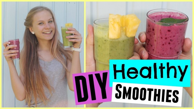 DIY Healthy Smoothies! Fresh drinks for summer!