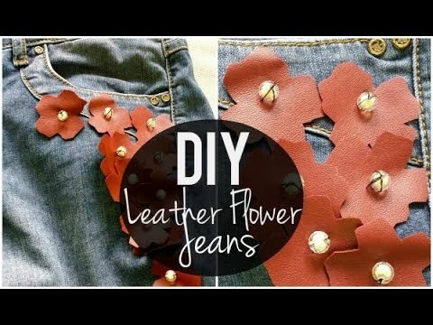 DIY Jeans: Creating & Adding Leather Flower