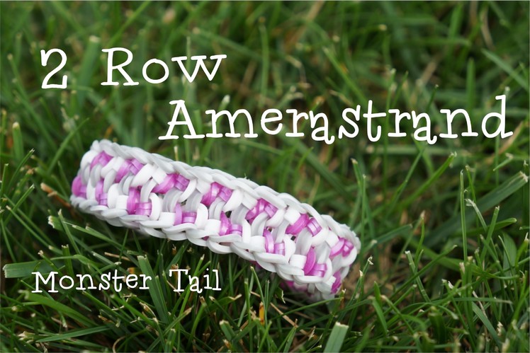 Easy 2 Row Amerastrand Variation Monster Tail By Rainbow Loom Tutorial