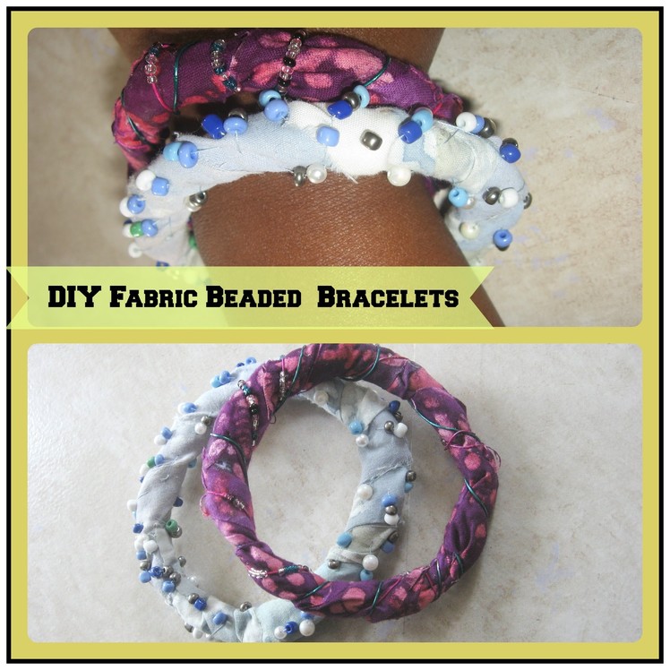 How to Make a Fabric Beaded Bracelet. Recycled Fabric Bangles. How to: make a fabric bracelet