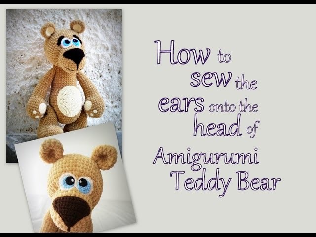 How to sew the ears onto the head of Amigurumi Teddy Bear.