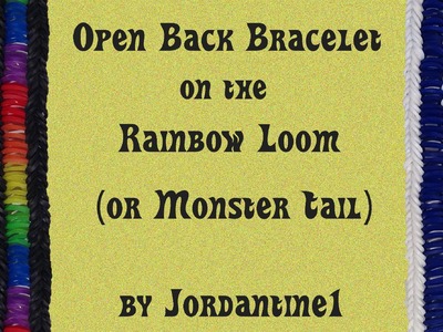New Open Back Bracelet - Rainbow Loom, Monster Tail, Fun Loom, Crazy Loom