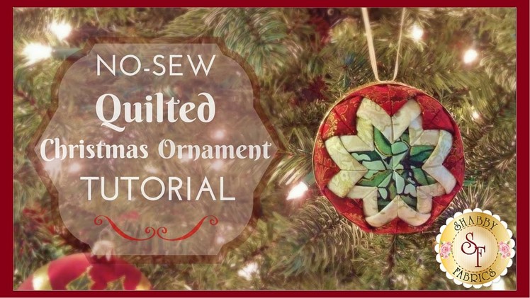 "No Sew" Quilted Christmas Ornament - Shabby Fabrics