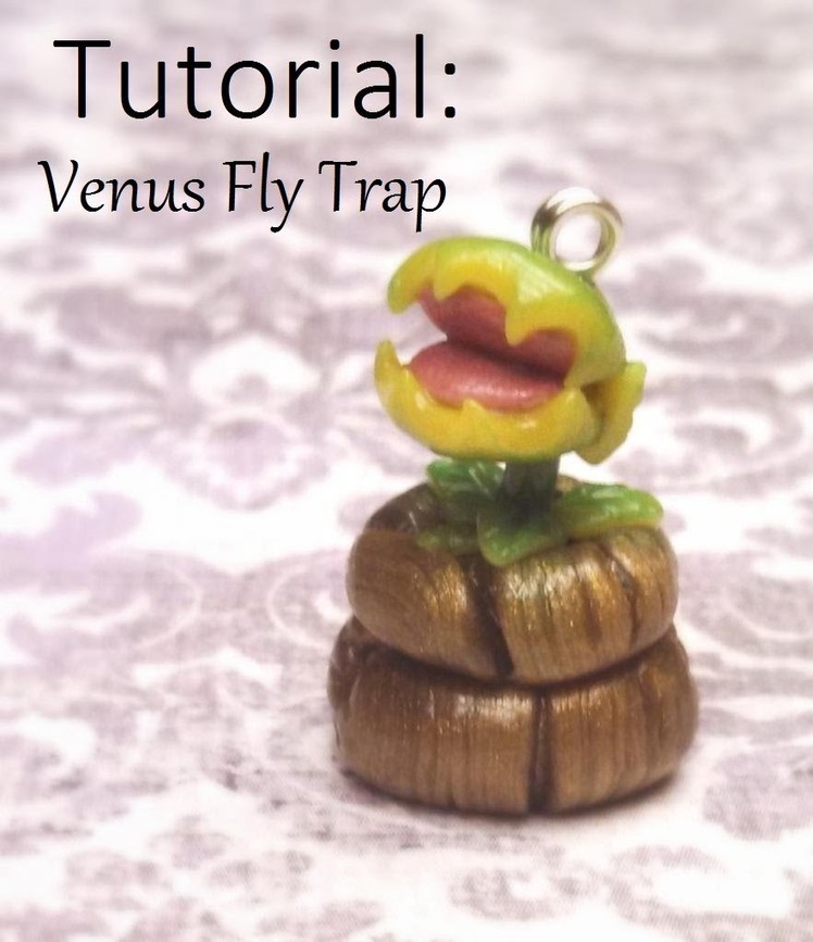 Polymer Clay Tutorial: Venus Fly Trap
