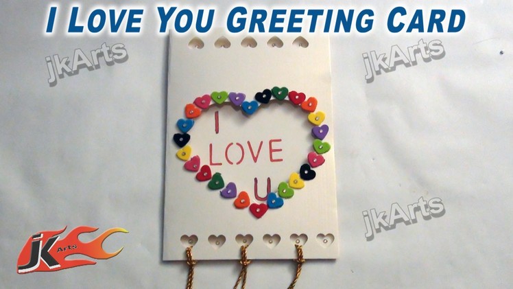 DIY How to make "I Love you" Greeting card  - JK Arts 253