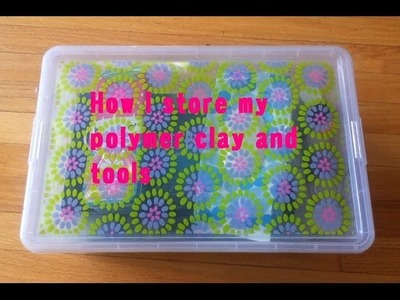 How I Store My Polymer Clay and Tools