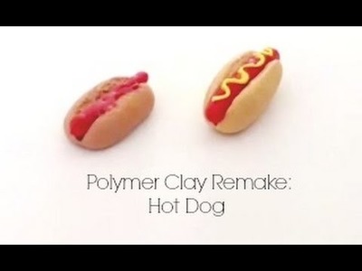 Polymer Clay Remake: Hot dog