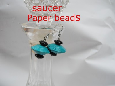 Saucer Paper bead earrings Tutorial