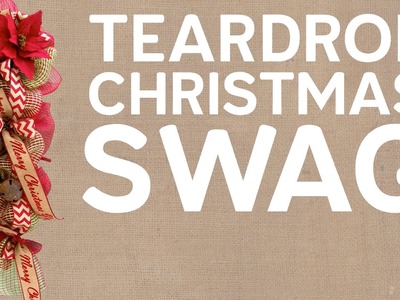 Teardrop Christmas Swag