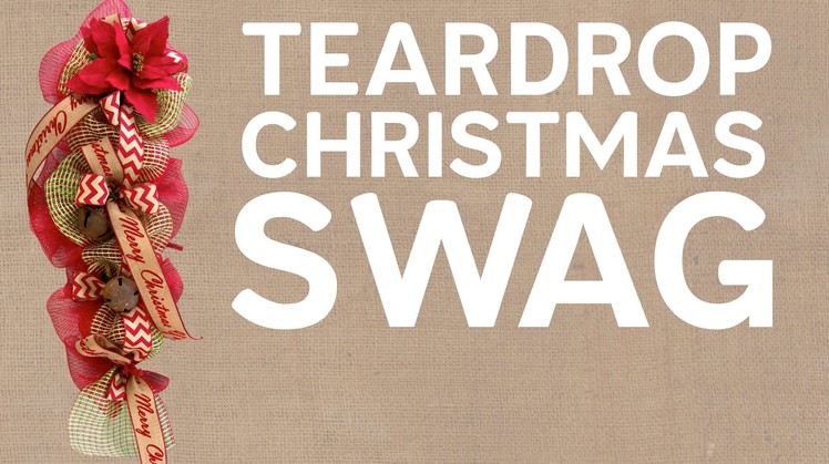 Teardrop Christmas Swag