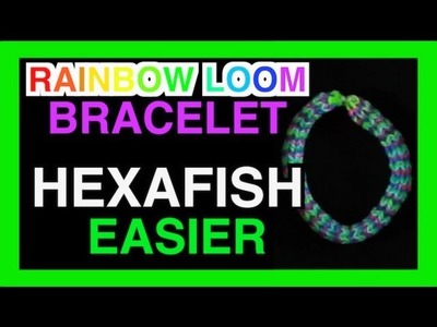HEXAFISH Rainbow Loom Bracelet Tutorial - How to make a Rainbow Loom Hexafish Designs