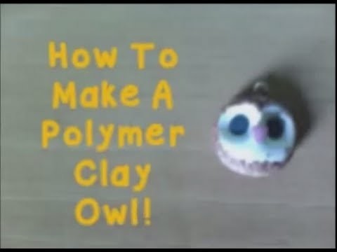 How To Make A Polymer Clay Owl (✿◕‿◕)