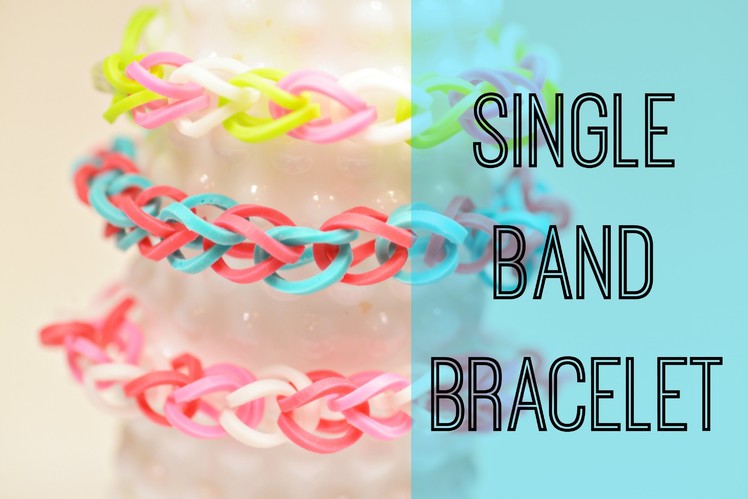 How to Make a Single Band Bracelet
