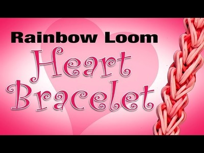 Rainbow Loom Heart Bracelet - How to tutorial HD