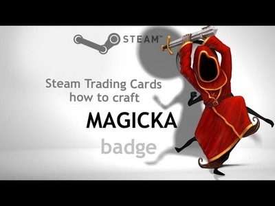 Steam Trading Cards - how to craft Magicka badge