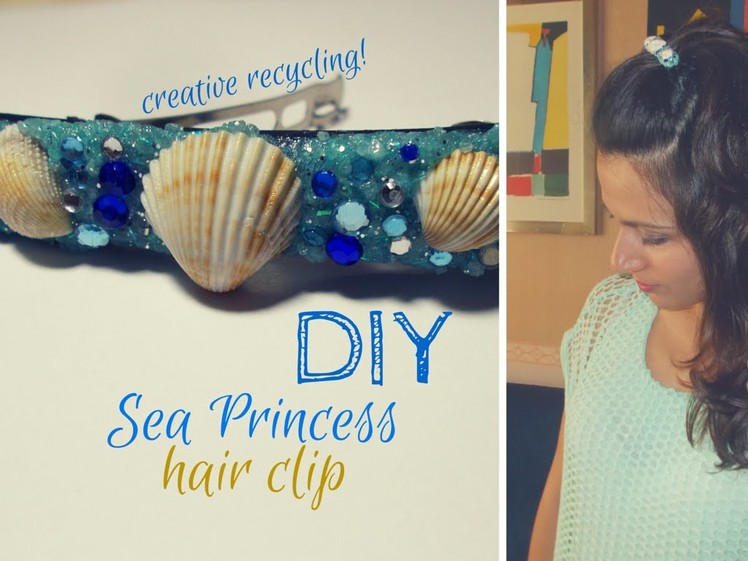 DIY Creative Recycling ♥ Sea Princess Hair Clip ♥ TUTORIAL