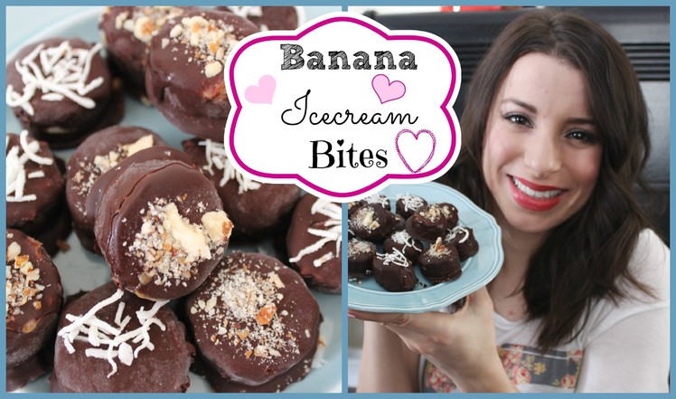 ♡ ♥ How To & Recipe: Banana Ice-cream Bites ♥ ♡ Healthy, Dairy Free & No-Bake