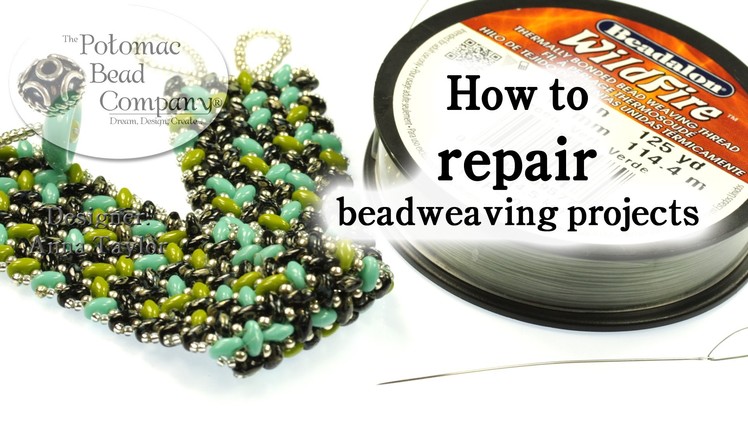 How to Repair Broken Beadweaving Projects (Bracelets, Necklaces, Pendants, seed bead jewelry, etc )