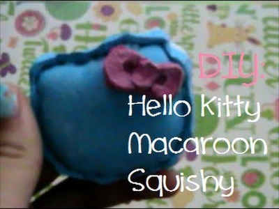 DIY: Hello Kitty Macaroon Squishy!