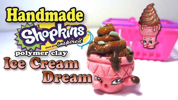 Season 2 Shopkins: How To Make Ice Cream Dream Polymer Clay Tutorial!