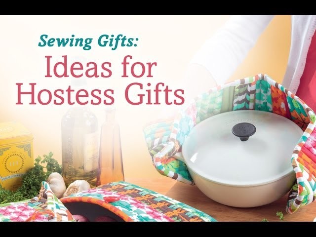 Sewing gifts: ideas for hostess gifts