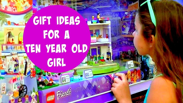 Birthday Gift Ideas for a 10 year old girl