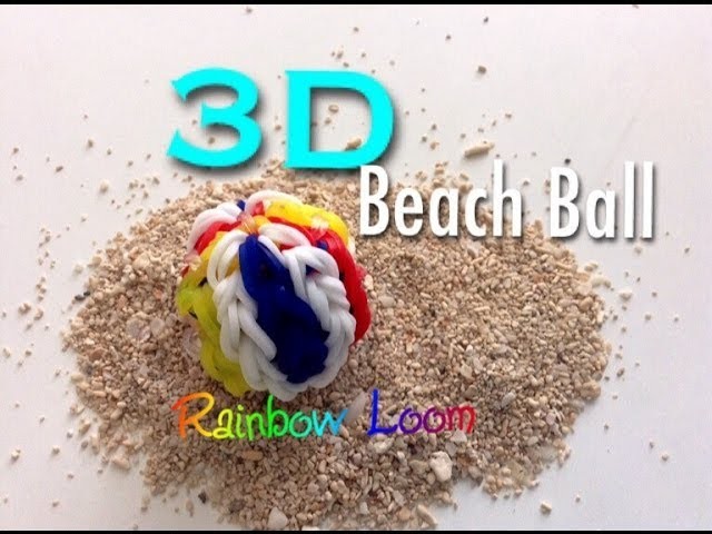 BOUNCY Rainbow Loom 3D Beach Ball