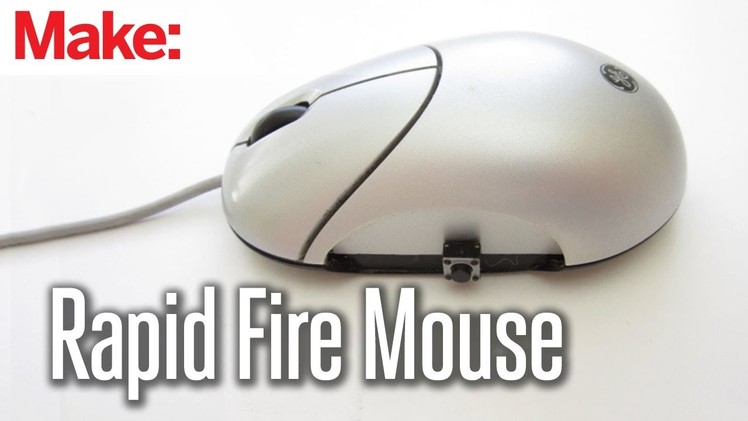 DIY Hacks & How To's: Rapid Fire Mouse