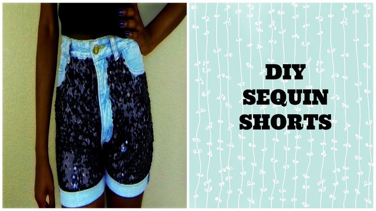DIY Sequin Denim Shorts!