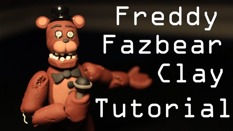 Freddy Fazbear Polymer Clay Tutorial!