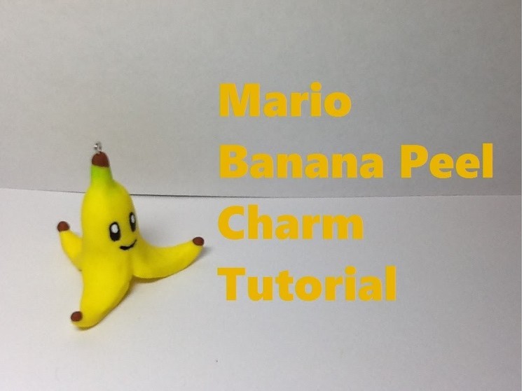 How to Make a "Mario Banana Peel" Charm- Polymer Clay Tutorial