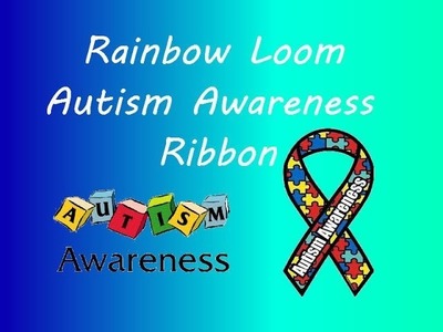 Rainbow Loom Autism Ribbon