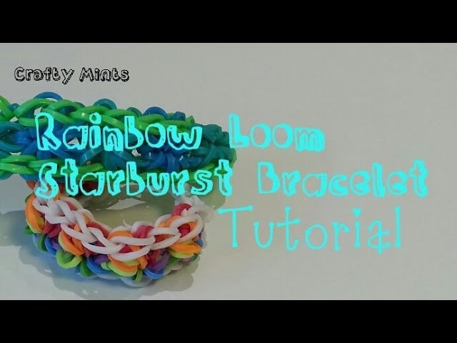 Rainbow Loom Starburst Bracelet tutorial||Crafty