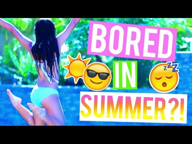 What To Do When You're Bored In Summer! ☼ DIY's, Food, and Activites!
