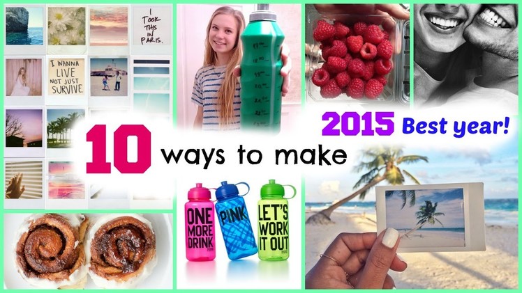 10 ways to make 2015 BEST YEAR! DIY tricks + inspiration!