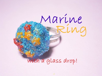 Marine Ring ★ Anello Marino ♒ Jewelry Tutorial ☆ (with a glass drop! - con una goccia di vetro!)