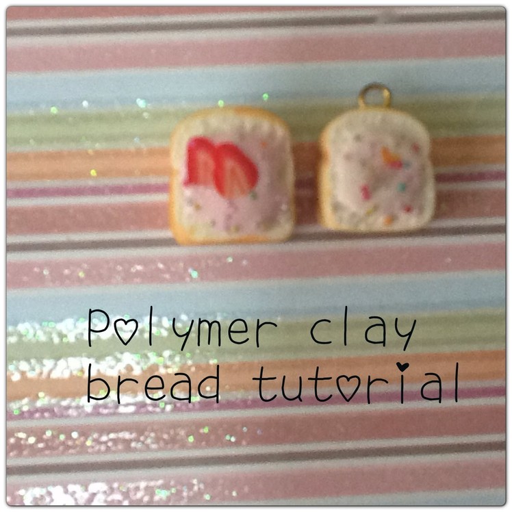 Polymer Clay Bread Tutorial