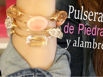 Pulseras de Piedras y Alambre - DIY Bracelet with stones and wire